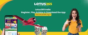 Read more about the article Lotus365 India – Register, Play Aviator & Download the App
